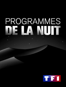 TF1 - Programmes de la nuit