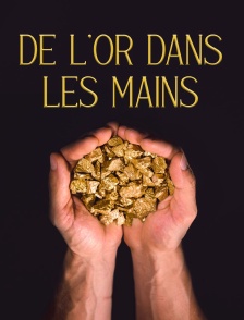 De l'or dans les mains
