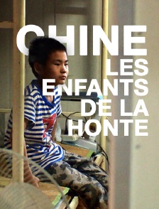 Chine, les enfants de la honte