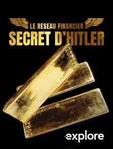 EXPLORE - Le réseau financier secret d'Hitler