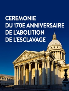 Cérémonie du 170e anniversaire de l'abolition de l'esclavage en direct du Panthéon