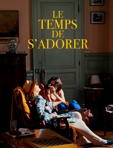 Le temps de s'adorer