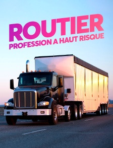 Routier : profession à haut risque