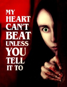 My Heart Can't Beat Unless You Tell It To