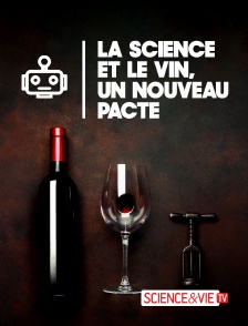 Science et Vie TV - La science et le vin, un nouveau pacte