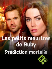 13EME RUE - Les petits meurtres de Ruby : prédiction mortelle