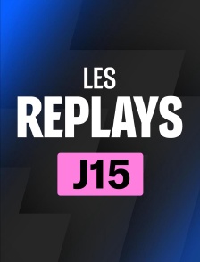 Replays 15ème journée
