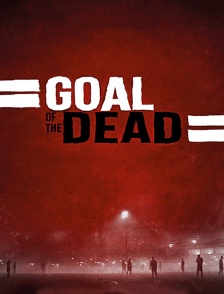 Goal of the dead : première mi-temps