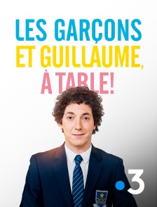 France 3 - Les garçons et Guillaume, à table !