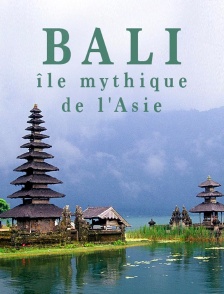 Bali, île mythique de l'Asie