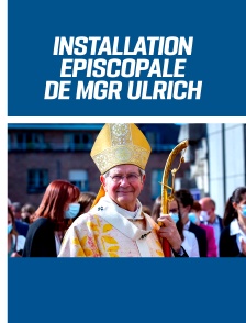 Installation épiscopale de Mgr Ulrich