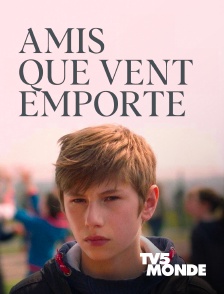 TV5MONDE - Amis que vent emporte