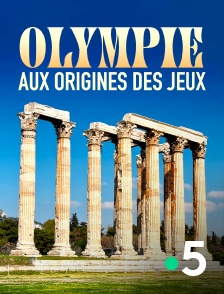 France 5 - Olympie, aux origines des jeux