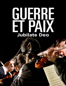 Guerre et paix : Jubilate Deo (Motet pour la paix)