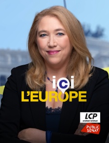 LCP Public Sénat - Ici l'Europe