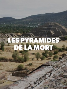 Les pyramides de la mort