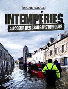 Intempéries : au coeur des crues historiques