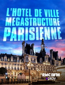 L'Hôtel de Ville : mégastructure parisienne