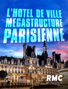 L'Hôtel de Ville : mégastructure parisienne