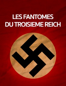 Les fantômes du Troisième Reich