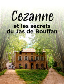 Cezanne et les secrets du Jas de Bouffan