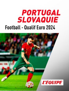 L'Equipe - Football - Qualifications à l'Euro 2024 : Portugal / Slovaquie