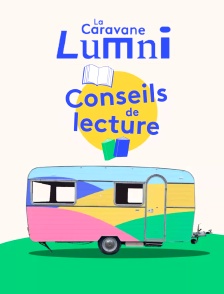 La caravane Lumni : conseils de lecture