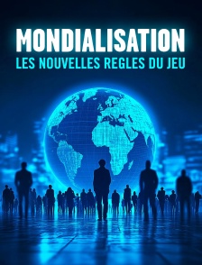 Mondialisation : Les nouvelles règles du jeu