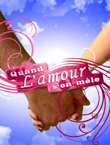Quand l'amour s'en mele