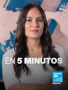 France 24 Spanish - En 5 minutos