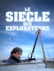 Le siècle des explorateurs