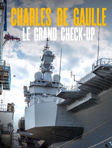 Charles de Gaulle : le grand check-up