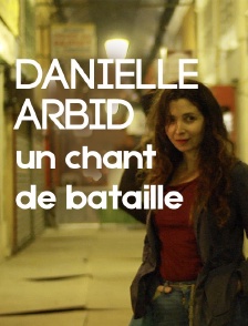 Danielle Arbid, un chant de bataille