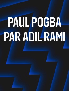 Paul Pogba par Adil Rami