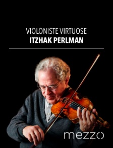 Itzhak Perlman, violoniste virtuose