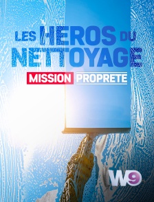 W9 - Les héros du nettoyage : mission propreté