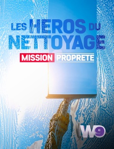 W9 - Les héros du nettoyage : mission propreté