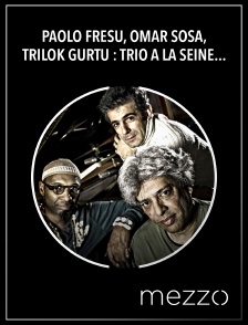 Paolo Fresu, Omar Sosa, Trilok Gurtu : Trio à la Seine Musicale