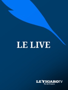 Le Figaro TV Île-de-France - Le Live du Figaro