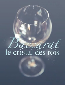Baccarat, le cristal des rois