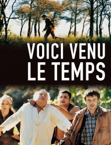 Voici venu le temps