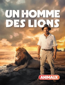 Animaux - Un homme, des lions en replay