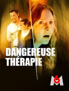 M6 - Dangereuse thérapie