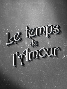 Le temps de l'amour