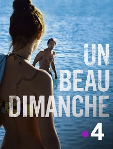 France 4 - Un beau dimanche