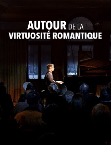 Autour de la virtuosité romantique