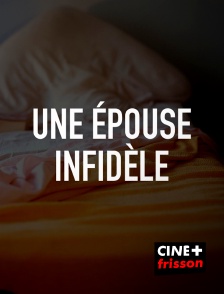 CINE+ Frisson - Une Épouse Infidèle