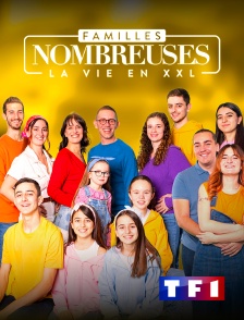 TF1 - Familles nombreuses : la vie en XXL