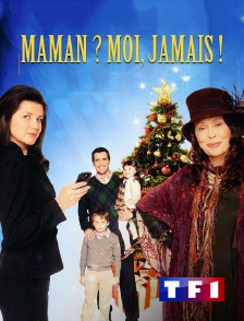 TF1 - Maman ? Moi, jamais !