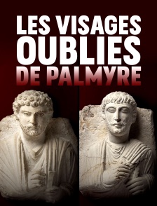 Les visages oubliés de Palmyre